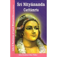 Sri Nityananda Caritamrta  Life and Pastimes of Lord Nityananda